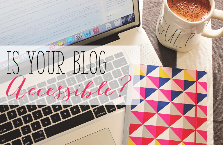 Is your Blog Accessible!? (Laptop, coffee and notebook on desk) | Alex Inspired