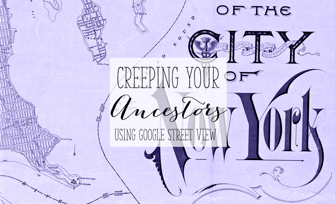 Using Google Street view can be a powerful tool in learning more about your ancestry | Alex Inspired