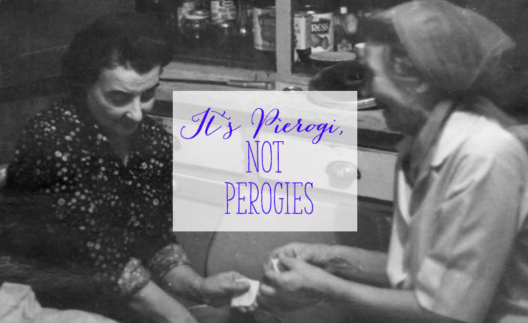 It's Pierogi, not Perogies | Alex Inspired