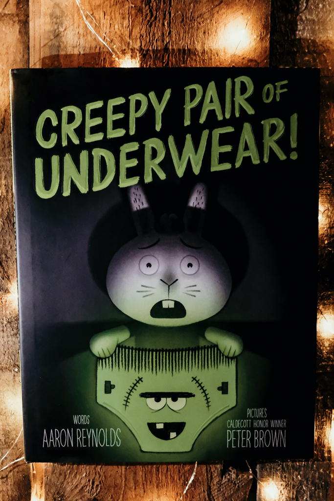 Creepy Pair of Underwear Written by Aaron Reynolds + illustrated by Peter Brown | Boo-tiful Books for Littles